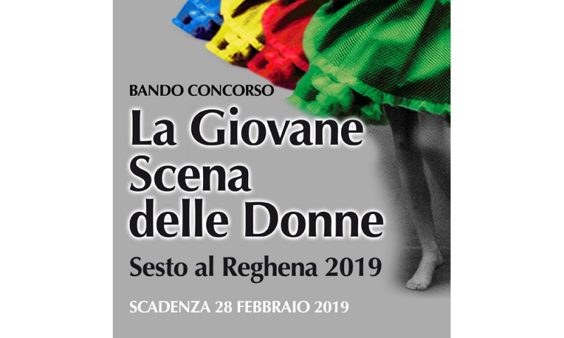 CONCORSO: LA GIOVANE SCENA DELLE DONNE - dall&#039;8 al 13 aprile - SESTO AL REGHENA