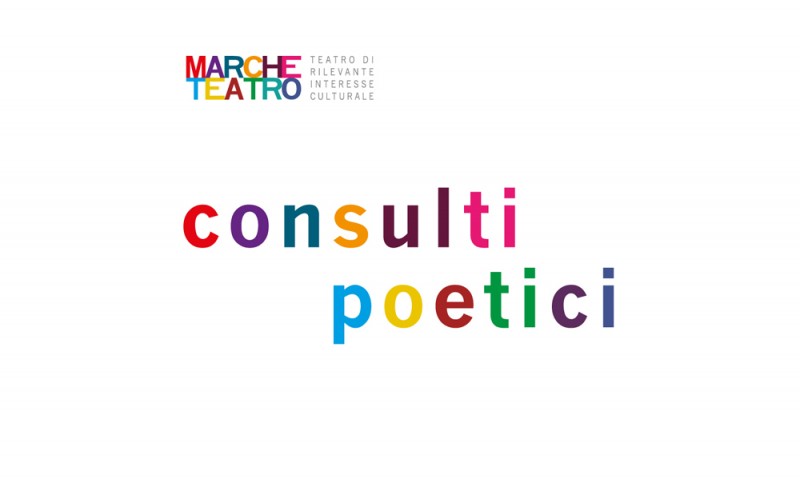 MARCHE TEATRO PROPONE I CONSULTI POETICI dal 15 APRILE