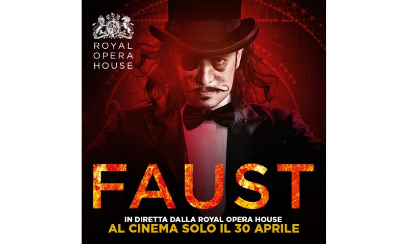 Fatevi trasportare nella Parigi del 1870 dall&#039;opera più amata di Gounod  &quot;FAUST&quot; DELLA ROYAL OPERA HOUSE in diretta via satellite nei cinema italiani il 30 aprile alle ore 19.45